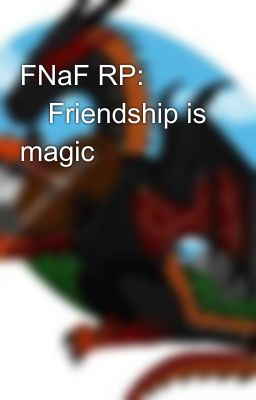 FNaF RP: 👥Friendship is magic👪 