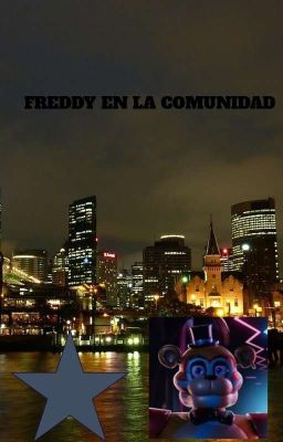 FNAF :Security Breach : Freddy en la comunidad(PAUSADA)