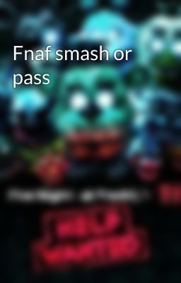 Fnaf smash or pass