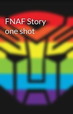 FNAF Story one shot