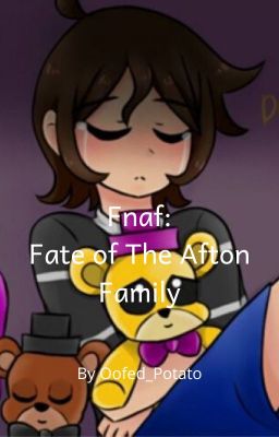 FNaF: The Fate of The Afton Family