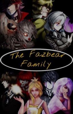 FNAF: The Fazbear Family