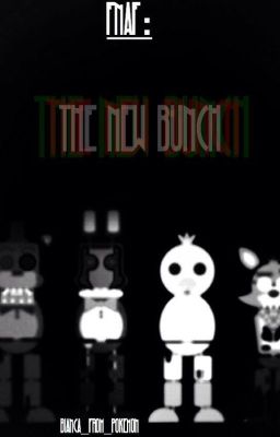 FNAF: The New Bunch