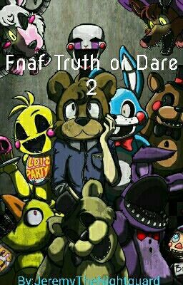 Fnaf Truth Or Dare 2 