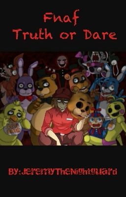 Fnaf Truth or dare