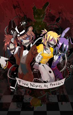 {FNAF VN} Thay đổi quá khứ dù cái giá phải trả rất đắt