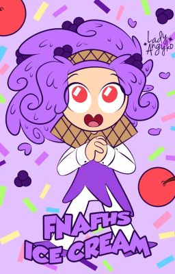 ✧ FNAFHS Ice Cream ✧