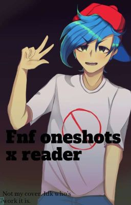 Fnf oneshots x Reader Discontinued.