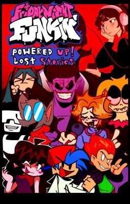 [FNF: Powered Up - Lost Stories] // No-Canon