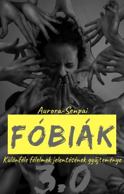 Fóbiák!! pt.3 (BEFEJEZETT)