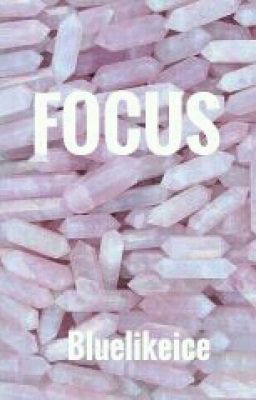 Focus