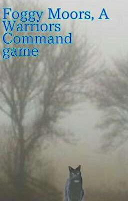 Foggy Moors, A Warriors Command Game