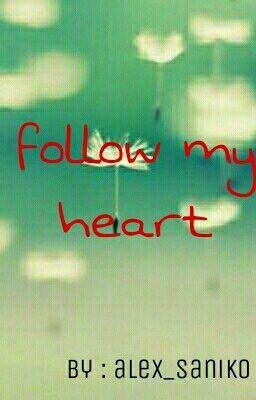 Follow my heart