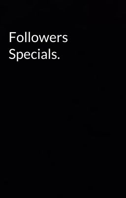 Followers Specials.