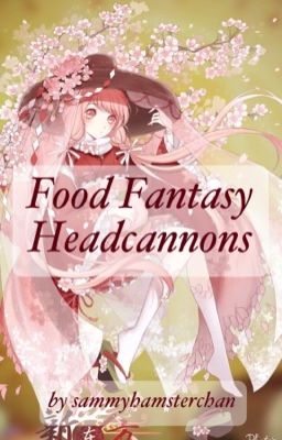 Food Fantasy Headcannons