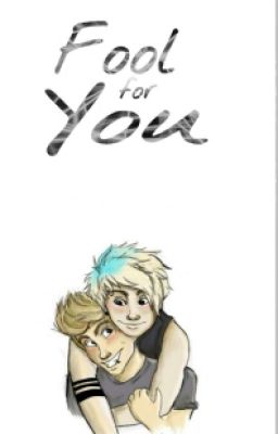 Fool for you ↭ muke [one shot]