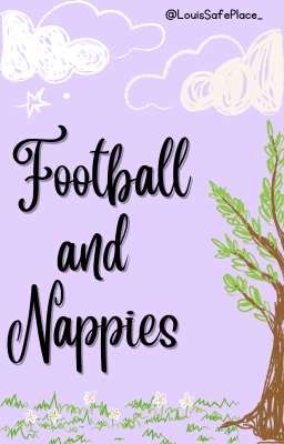 Football and Nappies -L.S.- (ON HOLD)