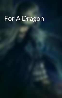 For A Dragon