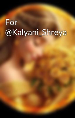 For @Kalyani_Shreya