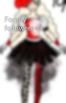 For my followers<3