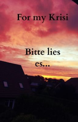 For my Krisi - Bitte lies es...