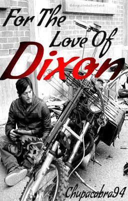 For The Love Of Dixon (A Daryl Dixon Love Story) (WATTY AWARDS 2013)