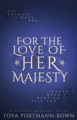 For The Love of Her Majesty ( Her Majesty #1 )