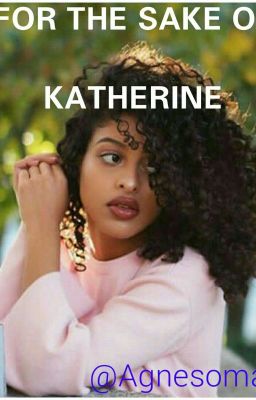 FOR THE SAKE OF KATHERINE(Book 2)√