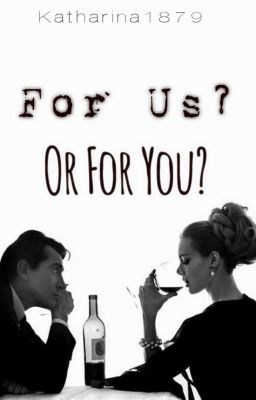 For Us? Or For You? 