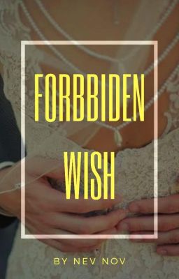 FORBBIDEN WISH ( tamat )