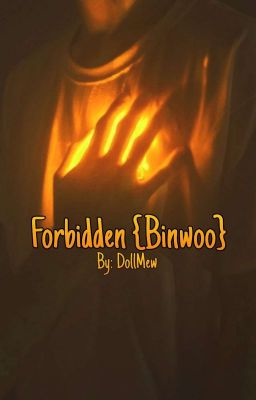 Forbidden {Binwoo}