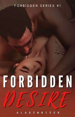 FORBIDDEN DESIRE [COMPLETED]