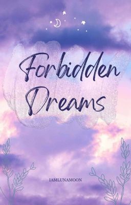 Forbidden Dreams (Forbidden Love #1) (Completed)