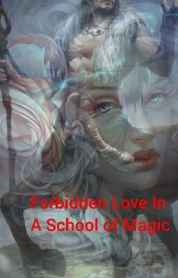 Forbidden Love In a School of Magic