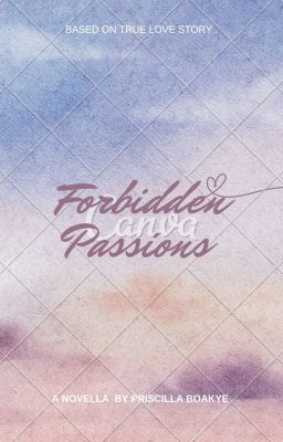 Forbidden Passions ( Work In Progress)