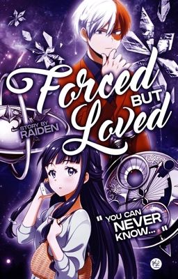 Forced but Loved...