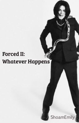 Forced II: Whatever Happens