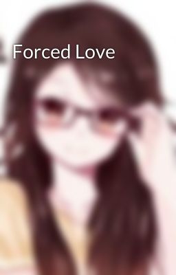 Forced Love