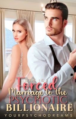 Forced Marriage To The Billionaire (Book 1)