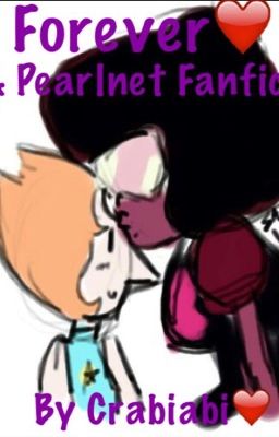 Forever❤️A Pearlnet fanfic{On hold as of 5/1/16}