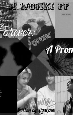 Forever (A Promise) || Wonki [ENHYPEN]