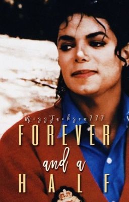 Forever and a Half || Michael Jackson