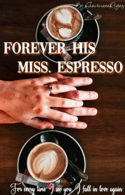 Forever His Miss.Espresso!!