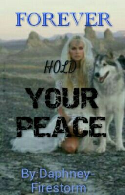 FOREVER HOLD YOUR PEACE 