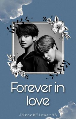 Forever in love ~ jikook