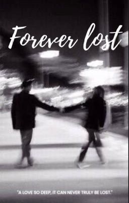 FOREVER LOST: A Love Story (completed)