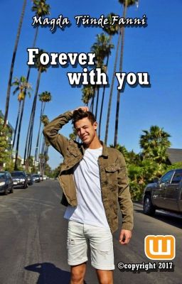 Forever With You - Cameron Dallas Fanfiction [BEFEJEZETT]