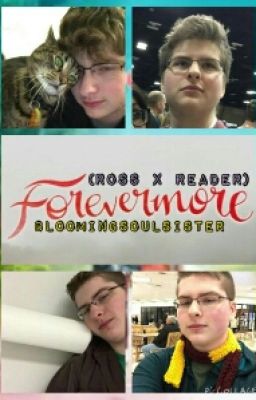 Forevermore (Ross x Reader)