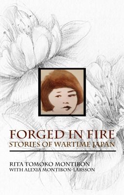 Forged In Fire: Stories of wartime Japan