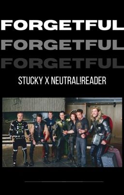 Forgetful : Stucky x neutral!Reader